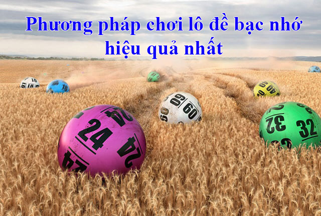 phương pháp chơi lô đề bạc nhớ hiệu quả nhất